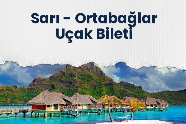 Sarı → Ortabağlar Uçak Bileti