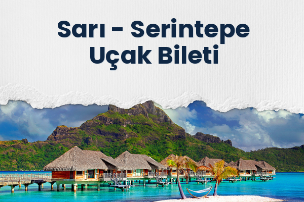 Sarı → Serintepe Uçak Bileti