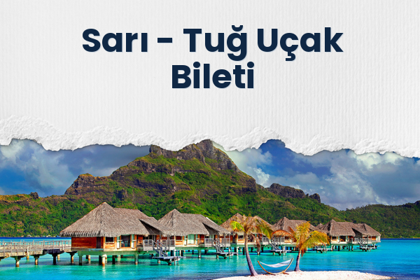 Sarı → Tuğ Uçak Bileti