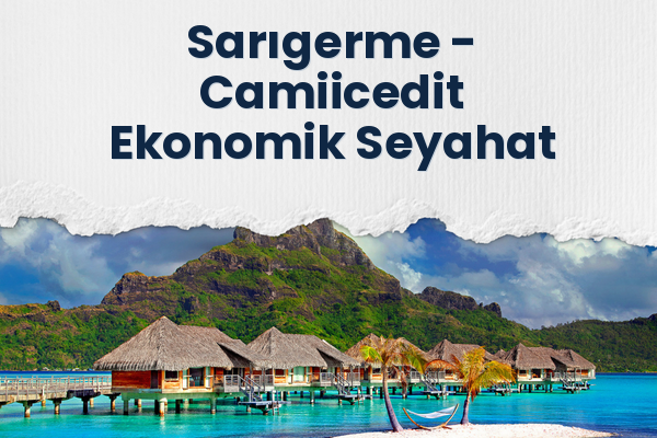 Sarıgerme → Camiicedit Ekonomik Seyahat