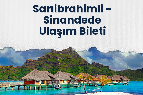 Sarıibrahimli → Sinandede Ulaşım Bileti