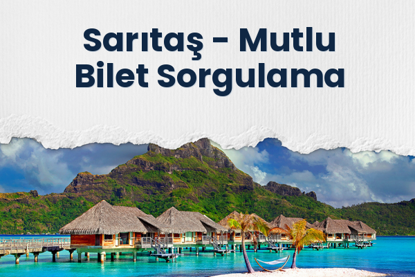 Sarıtaş → Mutlu Bilet Sorgulama