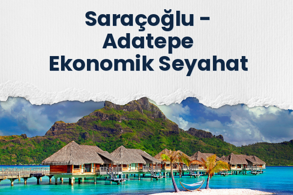 Saraçoğlu → Adatepe Ekonomik Seyahat
