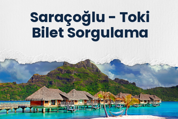 Saraçoğlu → Toki Bilet Sorgulama