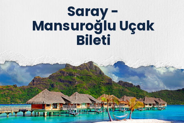 Saray → Mansuroğlu Uçak Bileti