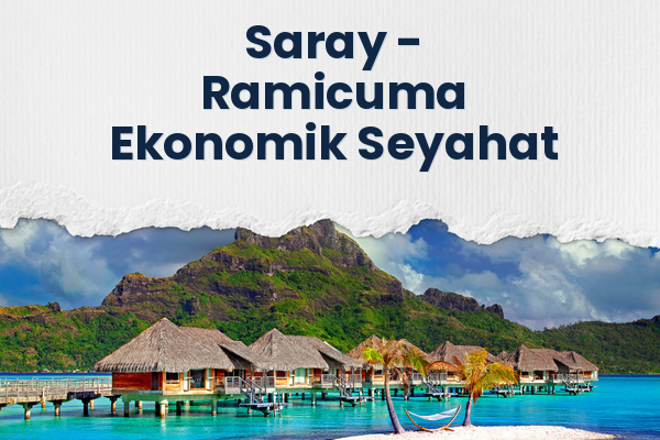 Saray → Ramicuma Ekonomik Seyahat