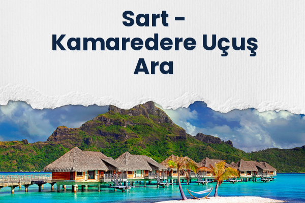 Sart → Kamaredere Uçuş Ara