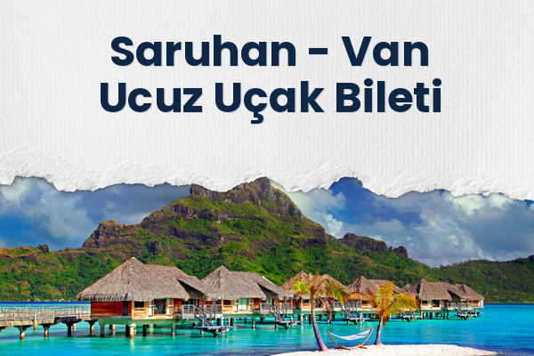 Saruhan → Van Ucuz Uçak Bileti