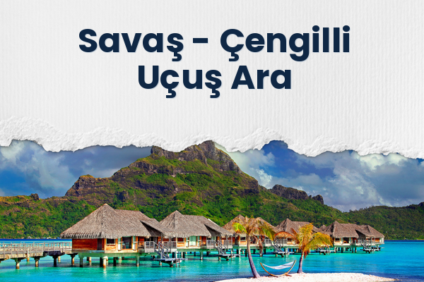 Savaş → Çengilli Uçuş Ara