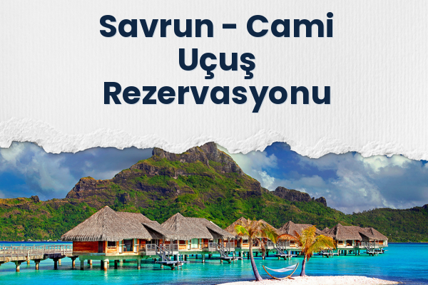 Savrun → Cami Uçuş Rezervasyonu