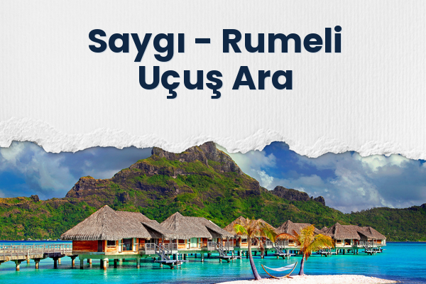 Saygı → Rumeli Uçuş Ara