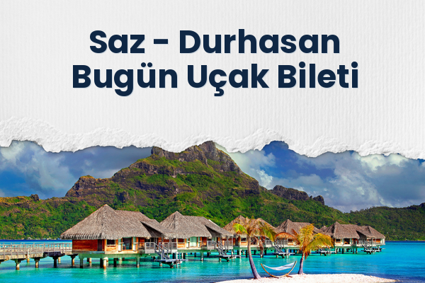 Saz → Durhasan Bugün Uçak Bileti