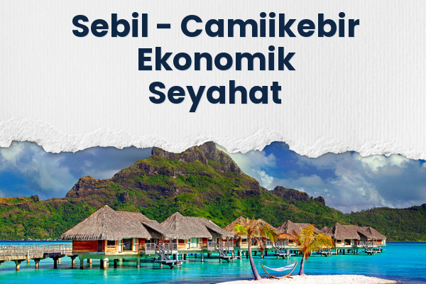 Sebil → Camiikebir Ekonomik Seyahat