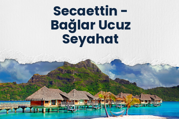Secaettin → Bağlar Ucuz Seyahat