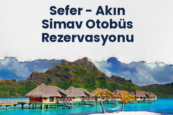 Sefer → Akın Simav Otobüs Rezervasyonu