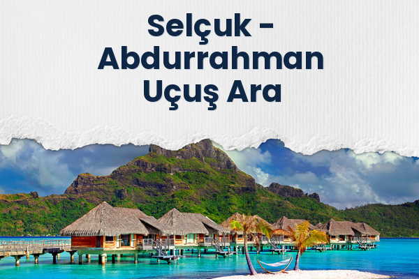 Selçuk → Abdurrahman Uçuş Ara