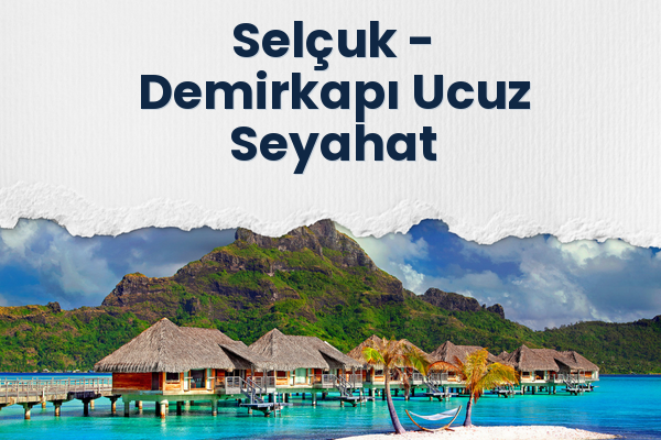 Selçuk → Demirkapı Ucuz Seyahat