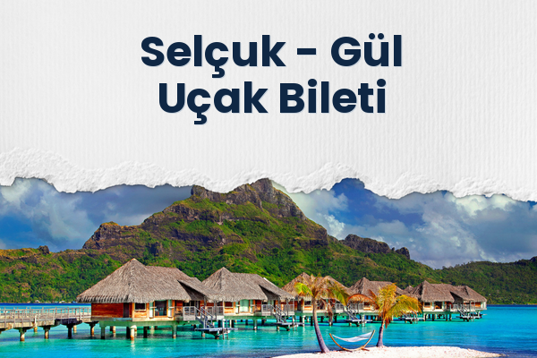 Selçuk → Gül Uçak Bileti