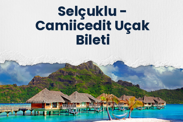 Selçuklu → Camiicedit Uçak Bileti