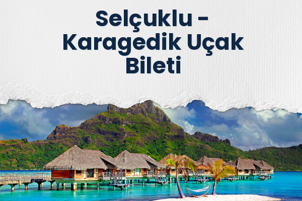 Selçuklu → Karagedik Uçak Bileti