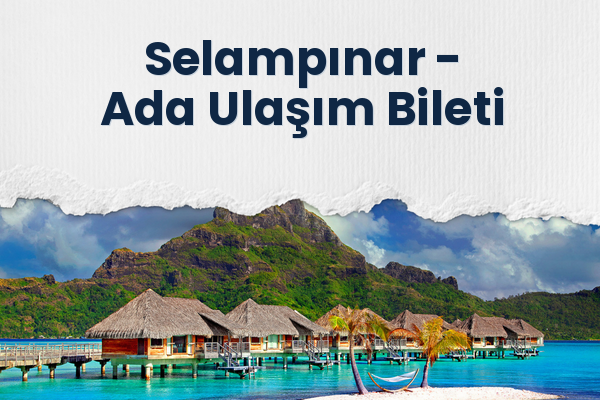 Selampınar → Ada Ulaşım Bileti