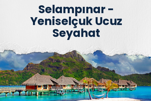 Selampınar → Yeniselçuk Ucuz Seyahat