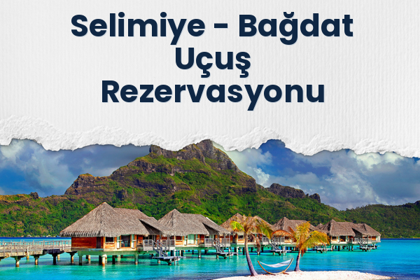 Selimiye → Bağdat Uçuş Rezervasyonu