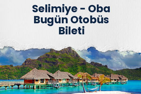 Selimiye → Oba Bugün Otobüs Bileti