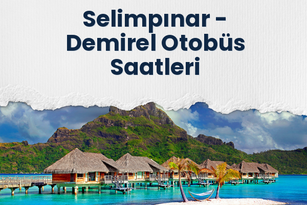 Selimpınar → Demirel Otobüs Saatleri