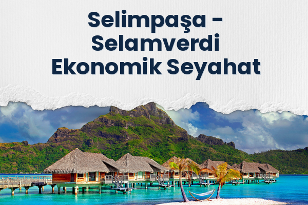 Selimpaşa → Selamverdi Ekonomik Seyahat