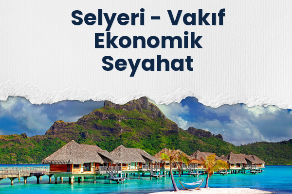Selyeri → Vakıf Ekonomik Seyahat