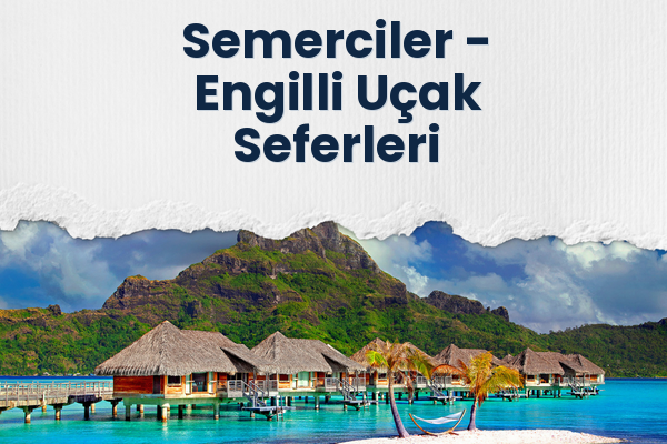 Semerciler → Engilli Uçak Seferleri