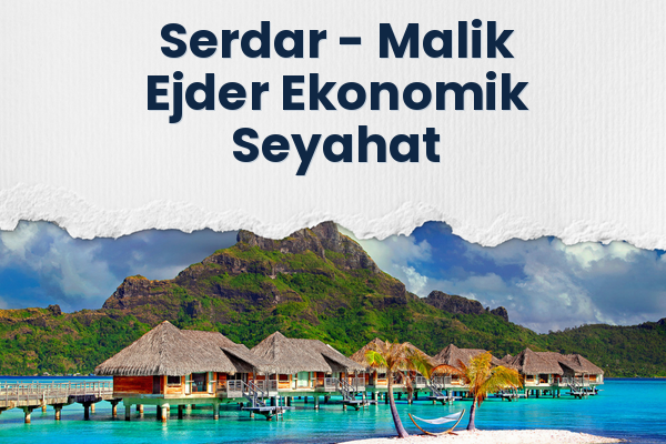 Serdar → Malik Ejder Ekonomik Seyahat