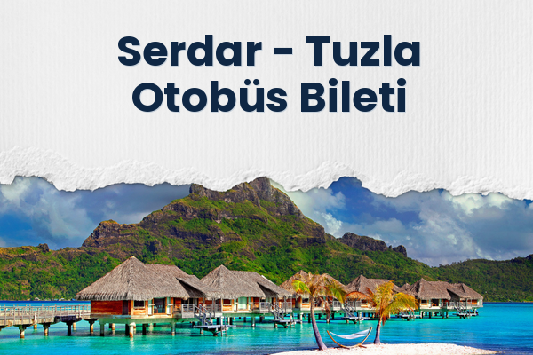 Serdar → Tuzla Otobüs Bileti