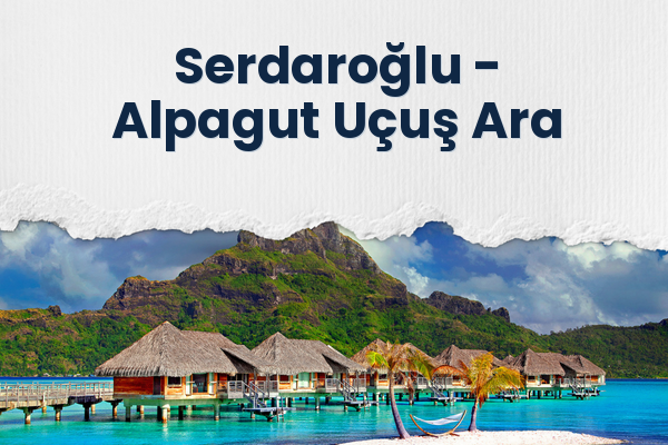 Serdaroğlu → Alpagut Uçuş Ara