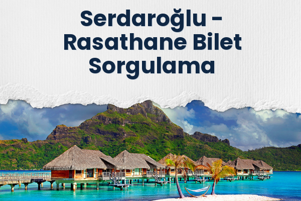 Serdaroğlu → Rasathane Bilet Sorgulama