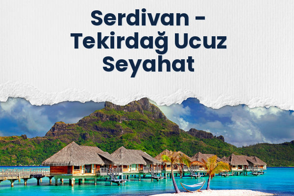 Serdivan → Tekirdağ Ucuz Seyahat