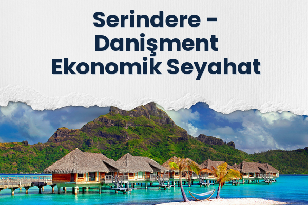 Serindere → Danişment Ekonomik Seyahat