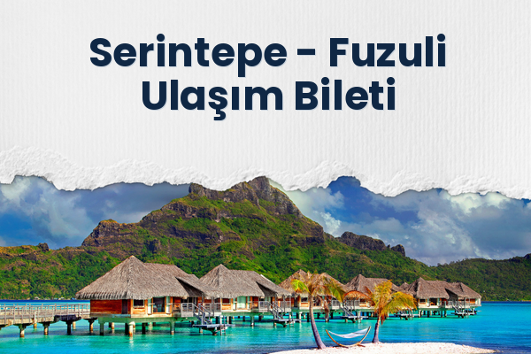 Serintepe → Fuzuli Ulaşım Bileti