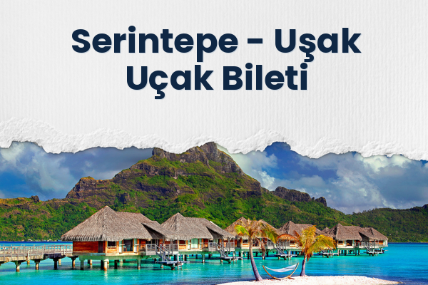 Serintepe → Uşak Uçak Bileti