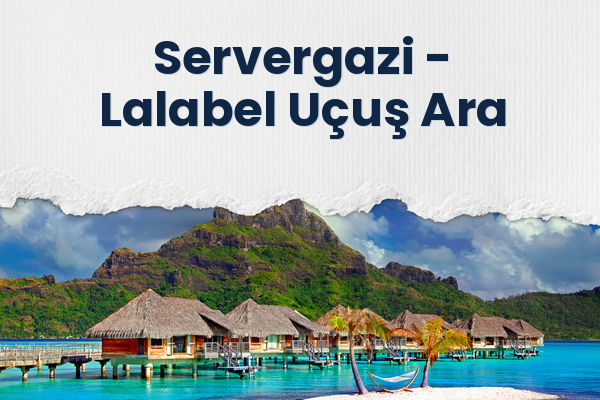 Servergazi → Lalabel Uçuş Ara