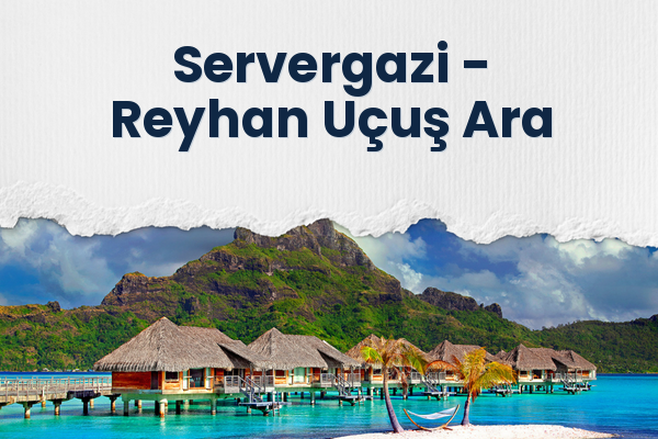 Servergazi → Reyhan Uçuş Ara