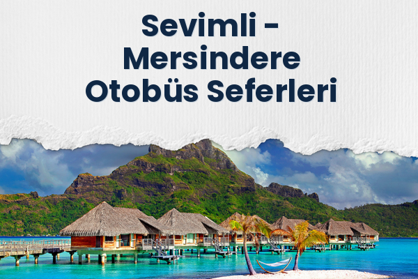 Sevimli → Mersindere Otobüs Seferleri