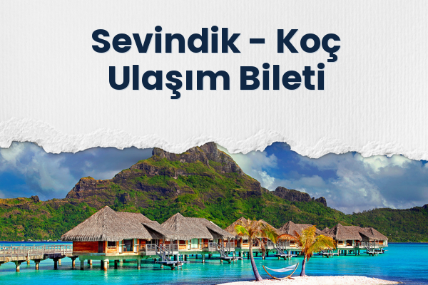 Sevindik → Koç Ulaşım Bileti