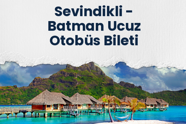 Sevindikli → Batman Ucuz Otobüs Bileti