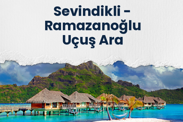 Sevindikli → Ramazanoğlu Uçuş Ara
