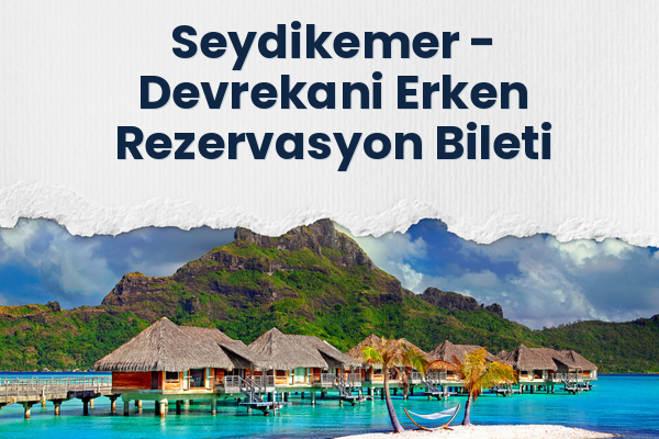 Seydikemer → Devrekani Erken Rezervasyon Bileti