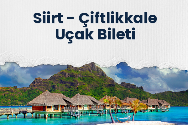 Siirt → Çiftlikkale Uçak Bileti