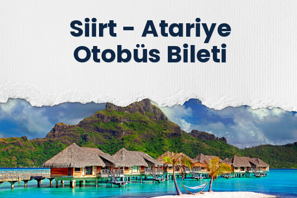 Siirt → Atariye Otobüs Bileti