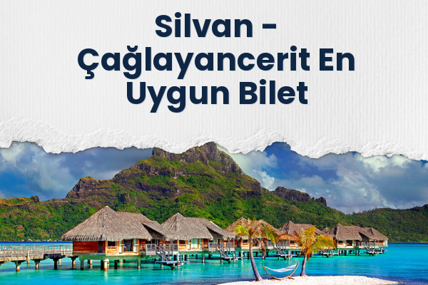 Silvan → Çağlayancerit En Uygun Bilet